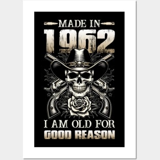 Made In 1962 I'm Old For Good Reason Posters and Art